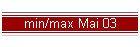 min/max Mai 03