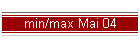 min/max Mai 04