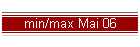 min/max Mai 06