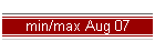 min/max Aug 07